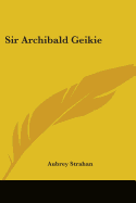 Sir Archibald Geikie