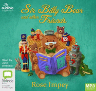 Sir Billy Bear and other friends