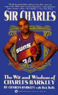 Sir Charles: Wit and Wisdom of Charles Barkely - Barkley, Charles, and Reilly, Rick