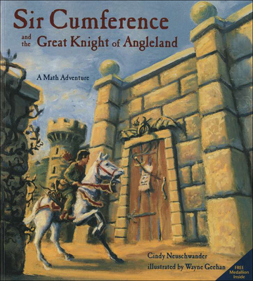 Sir Cumference and the Great Knight of Angleland - Neuschwander, Cindy, and Geehan, Wayne (Illustrator)