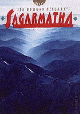 Sir Edmund Hillary's Sagarmatha - Hillary, Edmund, Sir, and Hoefer, Hans Johannes, and Choegyal, Lisa, and Lama, Wendy Brewer