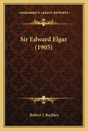 Sir Edward Elgar (1905)