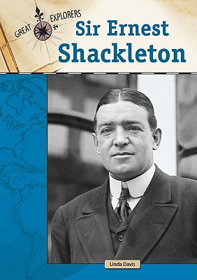 Sir Ernest Shackleton - Davis, Linda