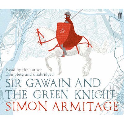Sir Gawain and the Green Knight - Armitage, Simon (Read by), and Roberts, Sue (Read by)