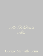 Sir Hilton's Sin - Fenn, George Manville