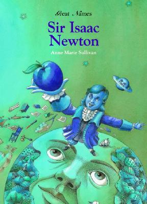 Sir Isaac Newton - Sullivan, Anne Marie