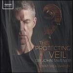 Sir John Tavener: The Protecting Veil