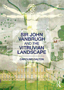 Sir John Vanbrugh and the Vitruvian Landscape