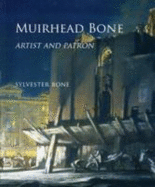Sir Muirhead Bone: Artist and Patron