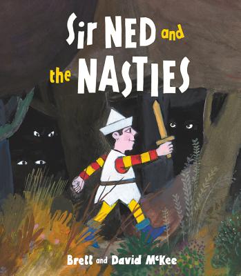 Sir Ned and the Nasties - McKee, Brett