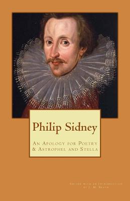 Sir Philip Sidney: An Apology for Poetry & Astrophel and Stella - Beach, J M (Introduction by), and Sidney, Philip