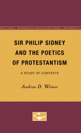 Sir Philip Sidney and the Poetics of Protestantism: A Study of Contexts