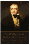 Sir Walter Scott - The Lady Of The Lake: Success - keeping your mind awake and your desire asleep.
