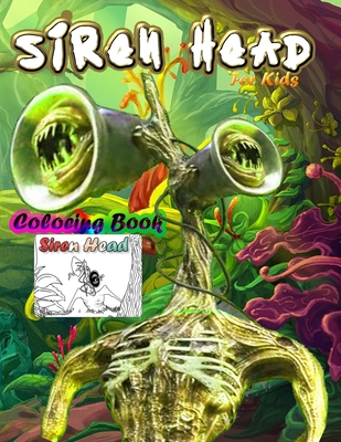 Siren Head Coloring Book: Fun with Monsters Siren Head Coloring