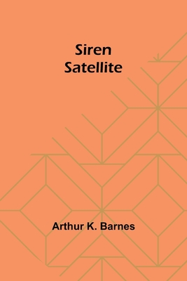 Siren satellite - Barnes, Arthur K