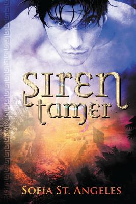 Siren Tamer: Book One of the Siren Tamer Series - Gardner, McKenna (Editor), and St Angeles, Sofia