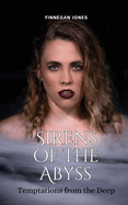 Sirens of the Abyss: Temptations from the Deep