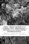 Siria, Armas Quimicas y Guerra Civil: Impunidad y desafio a la C.I.