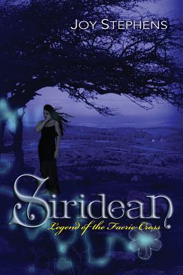 Siridean: Legend of the Faerie Cross - Stephens, Joy