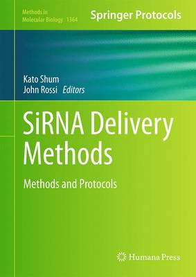 SiRNA Delivery Methods: Methods and Protocols - Shum, Kato (Editor), and Rossi, John (Editor)