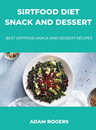 Sirtfood Diet Snack and Dessert: Best Sirtfood Snack and Dessert Recipes
