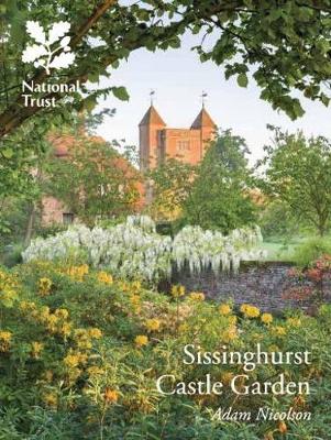 Sissinghurst Castle Garden, Kent: National Trust Guidebook - Nicolson, Adam