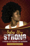Sistas' Stay Strong: A Book of Poems for Queens