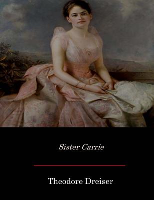 Sister Carrie - Dreiser, Theodore