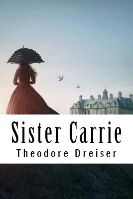 Sister Carrie - Dreiser, Theodore
