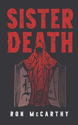 Sister Death - McCarthy, Ron, and Rubin, Tina, and Howland Sam@badhatharry Com Au, Sam (Cover design by)