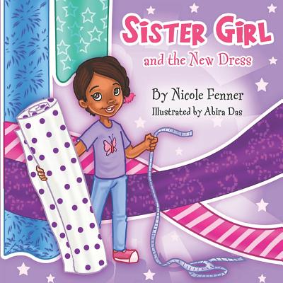 Sister Girl and the New Dress - Publishing, Sister Girl, and Fenner, Nicole