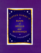 Sister Karol's Book of Spells and Blessings