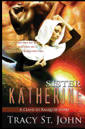 Sister Katherine: A Clans of Kalquor Story - St John, Tracy