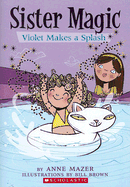 Sister Magic #2: Violet Makes a Splash