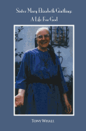 Sister Mary Elizabeth Gintling: A Life for God