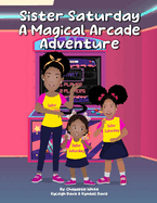 Sister Saturday: A Magical Arcade Adventure