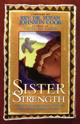 Sister Strength - Hybels, Bill, and Cook, Suzan, Dr., and Johnson Cook, Suzan D (Compiled by)