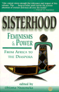 Sisterhood, Feminisms and Power: From Africa to the Diaspora