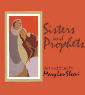 Sisters and Prophets: Art and Story - Sleevi, Mary Lou