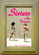 Sisters Are Forever - Freeman, Angela