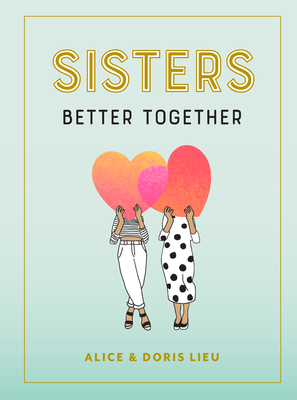 Sisters: Better Together - Lieu, Alice, and Lieu, Doris