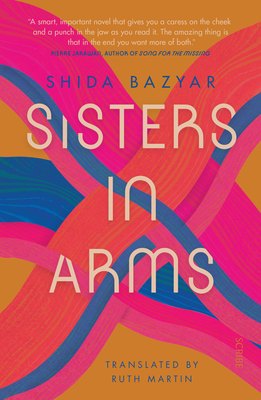 Sisters in Arms - Bazyar, Shida, and Martin, Ruth (Translated by)