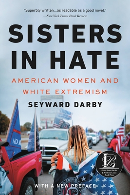 Sisters in Hate: American Women and White Extremism - Darby, Seyward