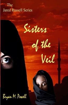 Sisters of the Veil - Powell, Bryan M