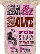 Sit & Solve Fun & Easy Cryptograms