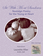 Sit with Me at Sundown: Nostalgic Poetry for the Young at Heart Volume 1