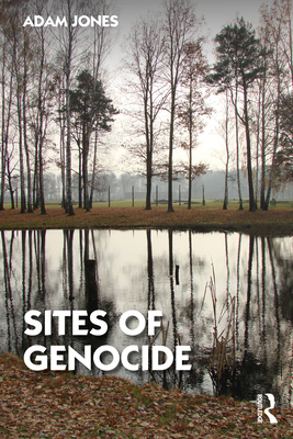 Sites of Genocide - Jones, Adam