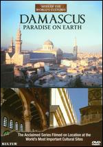 Sites of the World's Cultures: Damascus - Paradise on Earth - 