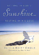 Sitting in God's Sunshine...Resting in His Love