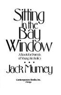 Sitting in the Bay Window: A Book for Parents of Young Alcoholics